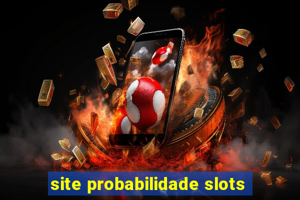 site probabilidade slots